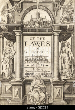 *Of the Lawes of Ecclesiastical Politie* (1622) von Richard Hooker beschreibt die Struktur der Church of England und ihre Beziehung zum Zivilrecht. Er argumentiert für die Vereinbarkeit kirchlicher Autorität mit staatlicher Regierungsführung und ist ein Grundsatztext der anglikanischen Theologie. Stockfoto