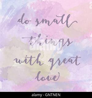 "Kleine Dinge mit großer Liebe motivation Aquarell Poster Stock Vektor