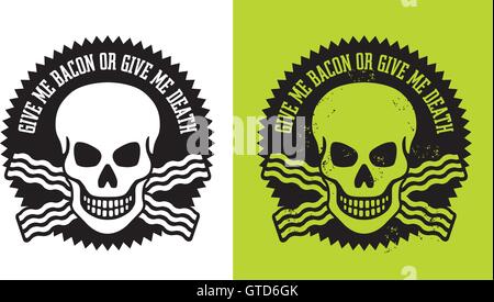 Speck-Emblem mit Crossde Speckscheiben unter Schädel mit den Worten: "Gib mir Speck oder gib mir den Tod". Schließt sauber und Grunge-Versionen. Stock Vektor