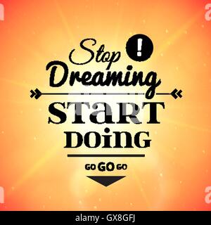 Hör auf zu träumen Strart tun Satz, typografischen Schriftzug Logo auf Himmelshintergrund Stock Vektor