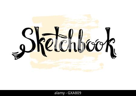 Skizzenbuch Wort im Schriftzug Stil gezeichnet. Abdeckung für Notebook oder Notizblock. Modernen aktuellen Trend in der Zeichnung. Stock Vektor