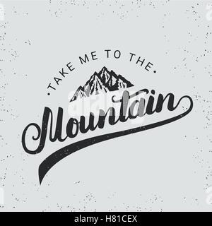 Bring mich zum Berg handschriftliche Typografie-Schriftzug im Vintage-Stil für Logo, Aufkleber, Abzeichen, Emblem, Karte, Plakat oder Abschlag p Stock Vektor