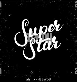 Superstar handgeschriebenen Schriftzug. Moderne Bürste Kalligraphie für Karte, Poster, t-Shirt drucken. Grunge Texturen. Vektor-Illustration. Stock Vektor