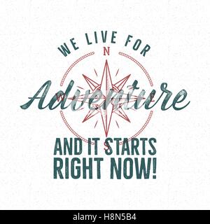 Abenteuer Vintage Label print-Design. Leben Sie für Abenteuer-Zeichen. Typografie-Stil mit Windrose-Symbol. Am besten für t Shirt, t-shirt Design. Vektor. Stock Vektor