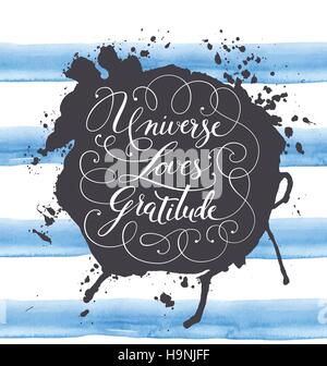 Handgezeichnete Kalligraphie Schriftzug auf einem Aquarell Hintergrund. Motivierend, inspirierend Satz Universum liebt Dankbarkeit. Vektor-Illustration. Stock Vektor