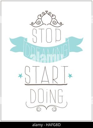 Vintage Poster. Stop zu träumen beginnen tun Stock Vektor