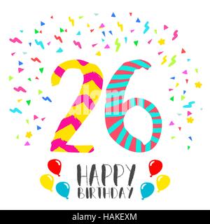 Alles Gute zum Geburtstag Nummer 26, Grußkarte für sechsundzwanzig Jahre in lustigen Kunst Stil mit Party-Konfetti. Geburtstag Einladung, herzlichen Glückwunsch Stock Vektor