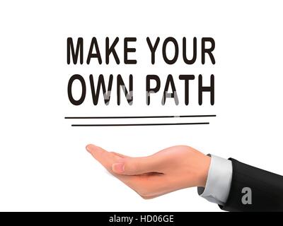 machen Sie Ihren eigenen Pfad Worten hält durch realistische Hand über weißem Hintergrund Stock Vektor