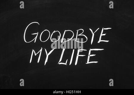 Auf Wiedersehen mein Leben message an die Tafel handschriftliche Stockfoto