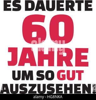 Es dauerte 60 Jahre, dieses gut - 60. Geburtstag - deutsche suchen Stock Vektor