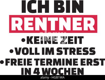 Ich bin Rentner - keine Zeit gestresst, keine Freizeit - deutsche Stock Vektor