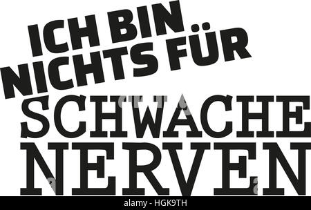 Ich bin nicht für schwache Nerven. Deutsche Erklärung Stockfoto
