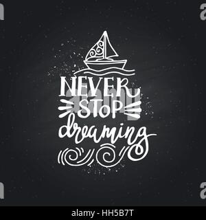Handgemalte Buchstaben eines Satzes nie aufhören zu träumen. Stock Vektor