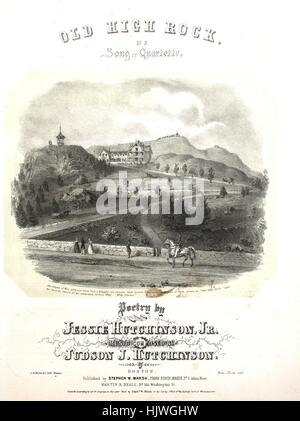 Noten-Cover-Bild des Liedes "Alten hohen Felsen, als ein Lied oder hat", mit ursprünglichen Autorschaft Noten lesen "Poesie von Jessie Hutchinson, Jr Musik komponiert von Judson J Hutchinson", USA, 1847. Der Herausgeber ist als "Stephen W. March, Piano-Forte-Maker, Nr. 5 Adams Haus" aufgeführt, die Form der Komposition ist "strophischen", die Instrumentierung ist "Klavier und Stimme", die erste Linie liest "Im Bundesstaat Massachsetts, und der gute alte von Lynn, es gibt eine berühmte Reihe leisten wie Auge nur selten gesehen hat", und der Abbildung Künstler wird als "J.H. Buffords Lith Boston" aufgeführt. Stockfoto