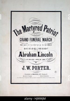 Noten-Cover-Bild des Liedes "The gemartert Patriot Grand Beerdigung März", mit ursprünglichen Autorschaft Noten lesen "von James W Porter, Op 473', USA, 1865. Der Verlag als "J. Marsh, 1029 Chestnut St" aufgeführt ist, die Form der Komposition ist "Schnitt, mit dem Trio" die Instrumentierung ist "Klavier", liest die erste Zeile "None" und der Abbildung Künstler als "Porter" aufgeführt ist. Stockfoto