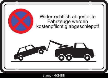 Nicht autorisierte Fahrzeuge werden vom Eigentümer Kosten abgeschleppt werden. Widerrechtlich abgestellte Fahrzeuge werden abgeschleppt Kostenplichtig! Stock Vektor