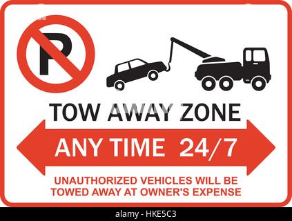 Tow away Zone. Jederzeit, Tag und Nacht. Nicht autorisierte Fahrzeuge werden auf Kosten der Eigentümer abgeschleppt. Stock Vektor