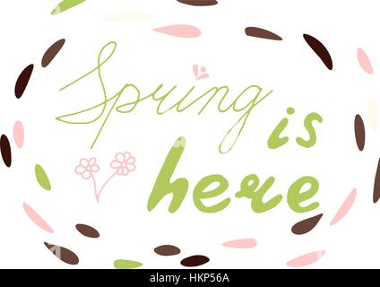 Der Frühling ist da Hand Schriftzug Style Frühling Hintergrund. Handgemachte Vektor Kalligraphie Stock Vektor