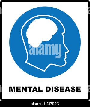 Vector Illustration Geisteskrankheit Sign. Obligatorischen blauen Kreissymbol, isoliert auf weiss. Beachten Sie die Banner für öffentliche Plätze und Webdesign. Einfache flache sty Stock Vektor