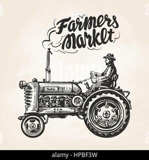 Hand gezeichnet Landwirt einen Traktor zu fahren. Bauernmarkt, Schriftzug. Vintage Skizze, Vektor-illustration Stock Vektor