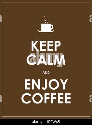 bleiben Sie ruhig und genießen Sie Kaffee Stock Vektor