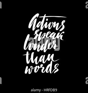 Handgezeichnete Vektor-Schriftzug. Moderne Kalligraphie zu motivieren. Inspirierende Hand beschriftet Zitat. Haus Dekoration. Printabale Satz. Taten sprechen Londer th Stock Vektor