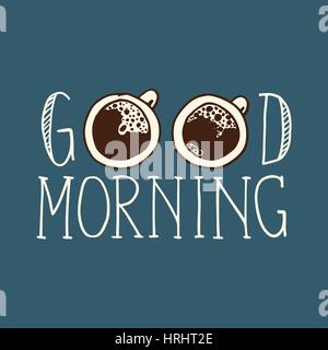 Schriftzug Zusammensetzung guten Morgen mit zwei Tassen Kaffee Stock Vektor