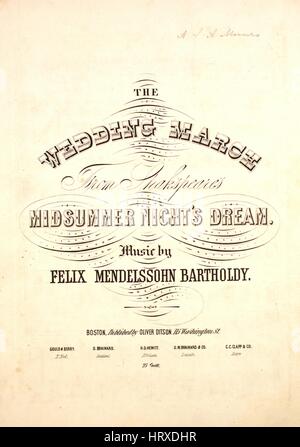 Titelbild der Noten des Liedes "The Hochzeit März von Shakespeares Sommernachtstraum", mit ursprünglichen Autorschaft Noten lesen "Musik von Felix Mendelssohn Bartholdy", USA, 1900. Der Verlag als "Oliver Ditson, 115 Washington St." aufgeführt ist, die Form der Komposition ist "Schnitt", die Instrumentierung ist "Klavier", liest die erste Zeile "None" und der Abbildung Künstler als 'None' aufgeführt ist. Stockfoto