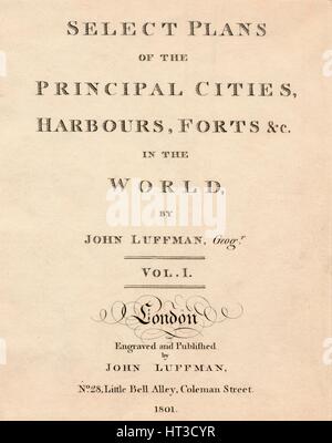 "Wählen Sie Pläne von den wichtigsten Städten, Häfen & Forts in der Welt von John Luffman", 1801-Künstler: unbekannt. Stockfoto