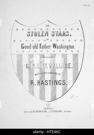 Titelbild der Noten des Liedes "The Stars gestohlen, oder guten alten Vater Washington", mit ursprünglichen Autorschaft Noten lesen "Geschrieben von Gen Lew Wallace Musik angepasst" und arrangiert von R Hastings, Vereinigte Staaten, 1863. Der Verlag als "A.C. Peters und Bro" aufgeführt ist, die Form der Komposition ist "strophische mit Chor", die Instrumentierung ist "Klavier und Stimme", liest die erste Zeile "Als guten alten Vater Washington, war kurz davor, zu sterben", und der Abbildung Künstler wird als 'None' aufgeführt. Stockfoto