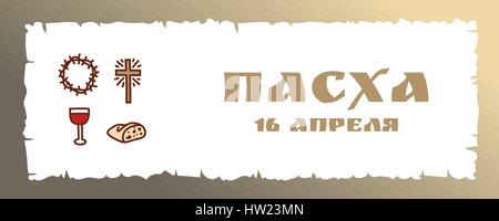 Orthodoxe Ostern Karte oder Banner Vorlage mit Hand gezeichneten Kreuzsymbol, Dornenkrone, Tasse Wein und Brot. Symbole des Christentums. Russischen Text bedeuten Stock Vektor