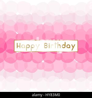 Geburtstag Grußkarte gestalten mit Text 'Happy Birthday' in gold und rosa Bläschen im Hintergrund. Stock Vektor