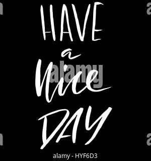 Ich wünsche dir einen schönen Tag. Handgezeichnete Schriftzug. Vektor-Typografie-Design. Handschriftliche Inschrift. Stock Vektor
