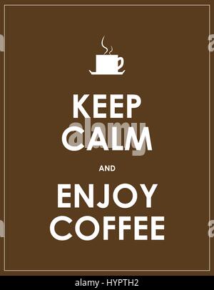 bleiben Sie ruhig und genießen Sie Kaffee Stock Vektor