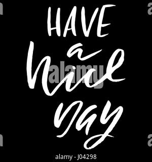 Ich wünsche dir einen schönen Tag. Handgezeichnete Schriftzug. Vektor-Typografie-Design. Handschriftliche Inschrift. Stock Vektor