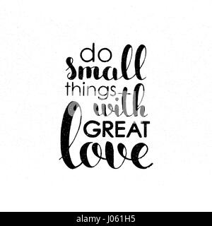 Kleine Dinge mit großer Liebe handgeschriebenen Schriftzug. Inspirierende und motivierende Zitat. Moderne Vektor hand gezeichnete Kalligraphie Stock Vektor