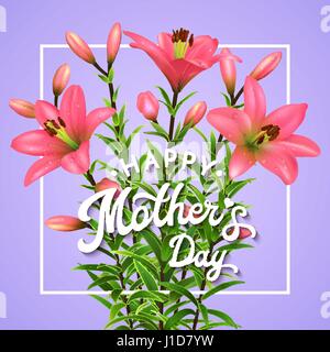 Glückliche Mütter Tag. Grußkarte mit realistischen rosa Lilien auf violett unterlegt. Muttertag Postkarte mit blühenden Blumen und Bürste Schriftzug Text. Florale Vector Illustration mit Kalligraphie. Stock Vektor