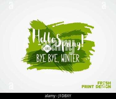 Hand Schriftzug "Hallo Frühling und Tschüß Winter". Pinsel Stift Schriftzug auf Aquarell Tinte Spritzen Hintergrund isoliert. Handschriftliche Vektor Illustration. Am besten für Webdesign oder Druck auf t-shirt Stock Vektor