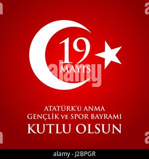 19 Mayis Ataturk'u Anma Genclik Ve Spor Bayrami. Übersetzung aus dem türkischen: 19. Mai Gedenken an Atatürk, Jugend und Sport Tag. Stock Vektor