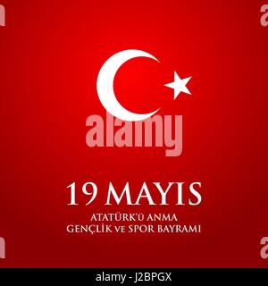 19 Mayis Ataturk'u Anma Genclik Ve Spor Bayrami. Übersetzung aus dem türkischen: 19. Mai Gedenken an Atatürk, Jugend und Sport Tag. Stock Vektor
