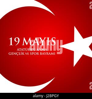 19 Mayis Ataturk'u Anma Genclik Ve Spor Bayrami. Übersetzung aus dem türkischen: 19. Mai Gedenken an Atatürk, Jugend und Sport Tag. Stock Vektor