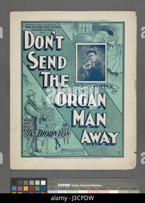 Dieses Stück mit dem Titel "Don't Send the Organ man away" von Jas. Thonton enthält sowohl Texte als auch Musik, die möglicherweise eine beliebte Melodie des 19. Jahrhunderts oder ein Musikwerk repräsentieren. Stockfoto