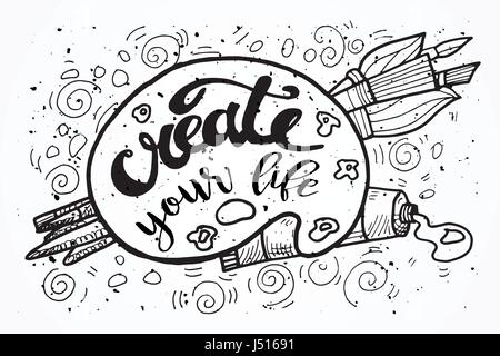 Erstellen Sie Ihre motivierende Inscription.Hand Leben gezeichnet Doodle Vintage Illustration mit Hand-Schriftzug und Palette, Farben, Pinsel. Für die Grußkarte, Stock Vektor
