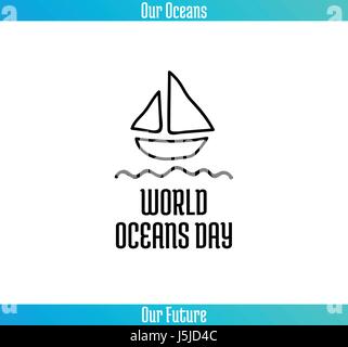 Weltmeere Tag, 8. Juni. Förderung der Karte mit Hand gezeichneten Doodle, Vektor-Illustration der Linie. Ein kleines Boot mit einem Segel auf weißem Grund mit text Stock Vektor