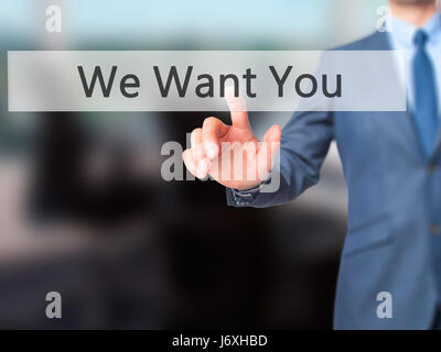 Wir möchten Sie - Geschäftsmann Hand Drücken des Knopfes am Touch-Screen-Oberfläche. Wirtschaft, Technologie, Internet-Konzept. Stock Foto Stockfoto