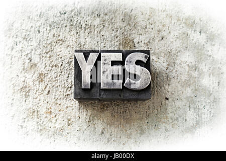 Das Wort "Ja" in alten Metall Buchdruck Buchstaben geschrieben. Stockfoto