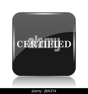 Zertifizierte Symbol. Internet-Button auf weißem Hintergrund. Stockfoto