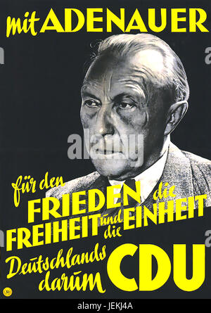 KONRAD ADENAUER (1876-1967) deutscher Politiker auf einem Wahlplakat 1949. "Mit Adenauer für Frieden, Freiheit und Einheit, daher CDU Deutschlands" Stockfoto