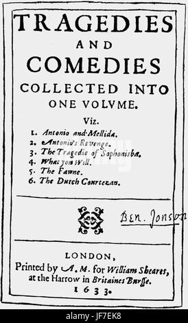 "Tragödien und Komödien" - Titelseite. 1633. aus einer Sammlung von Dramen von John Marston: englischer Dichter, Dramatiker und Satiriker während der späten elisabethanischen und Jacobean, 7 Oktober 1576 – 25. Juni 1634.  Von seinem guten Freund, Ben Jonson unterzeichnet: englischer Dramatiker, Dichter und Schauspieler, 11 Juni 1572 – 6. August 1637. Stockfoto