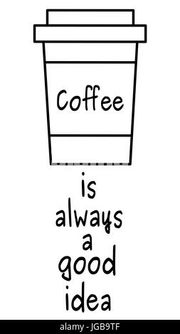 Schwarz und Weiß Kaffee ist immer eine gute Idee, vector Zitat Abbildung mit Papier Kaffee Tasse Stock Vektor